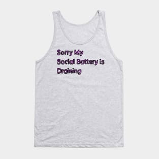 Sorry My Social Battery is Draining - (Purple) Tank Top